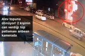Alev topuna dönüyor! 2 kişinin can verdiği tüp patlaması anbean kamerada