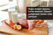 Doğal kolajen deposu mükemmel besinler! Nizamlı yediğinizde çabucak cilde yansıyor