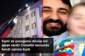 Eşini ve çocuğunu dövüp konutu ateşe verdi! Cinnet getiren adam, silahla intihar etti