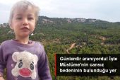Günlerdir aranan Müslüme’nin cansız vücudunun bulunduğu yer görüntülendi