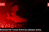 Menemen’de Yunus Emre’ye yakışan anma