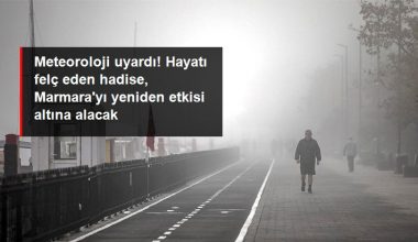 Meteoroloji’den Marmara Bölgesi için ihtar: Sis ve pus olayı bekleniyor