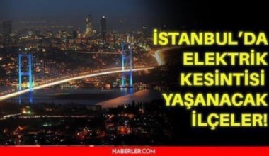 26 Aralık Pazar İstanbul elektrik kesintisi! İstanbul’da elektrik kesintisi yaşanacak ilçeler İstanbul’da elektrik ne vakit gelecek?