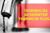 İstanbul su kesintisi! 30 Aralık Perşembe İstanbul’da sular saat kaçta gidecek, saat kaçta gelecek? Su kesintisi yaşanacak ilçeler hangileri?