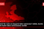 İzmir’de ‘yılın en başarılı taksi sürücüsü’ mükafatı, kentin tek bayan taksi şoförüne verildi