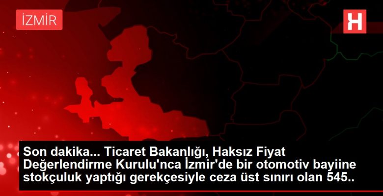 Ticaret Bakanlığı, Haksız Fiyat Kıymetlendirme Şurasının İzmir’de bir otomotiv bayisine stokçuluk yaptığı gerekçesiyle üst hudut olan 545 bin 550 lira…